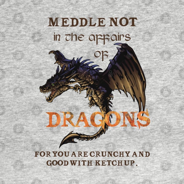 Meddle not in the affairs of dragons by starwilliams